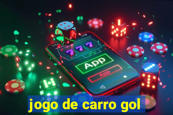 jogo de carro gol